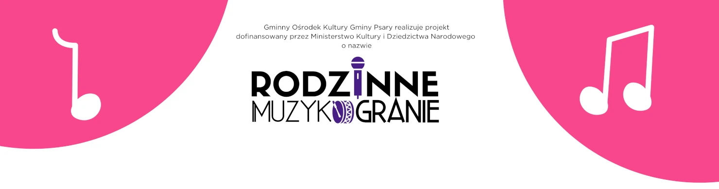 Baner promujący projekt Rodzinne muzykogranie w Psarach